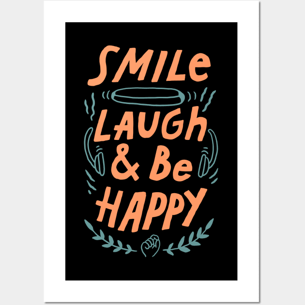 smile laugh and be happy Wall Art by sober artwerk